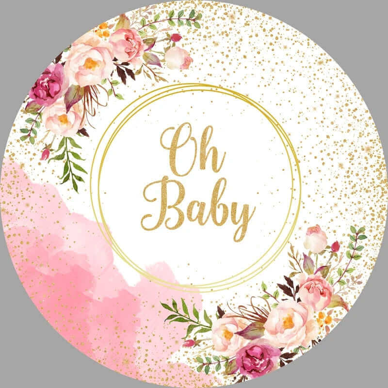 Oh Baby round backdrop with gold glitter accents, pink watercolor details, and floral decorations, perfect for baby showers or celebrations.